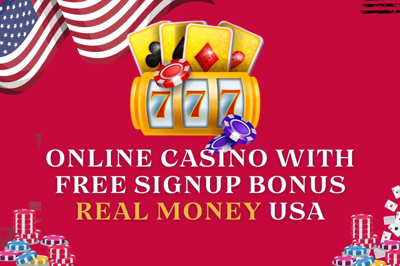 Online Casino With Free Signup Bonus Real Money USA