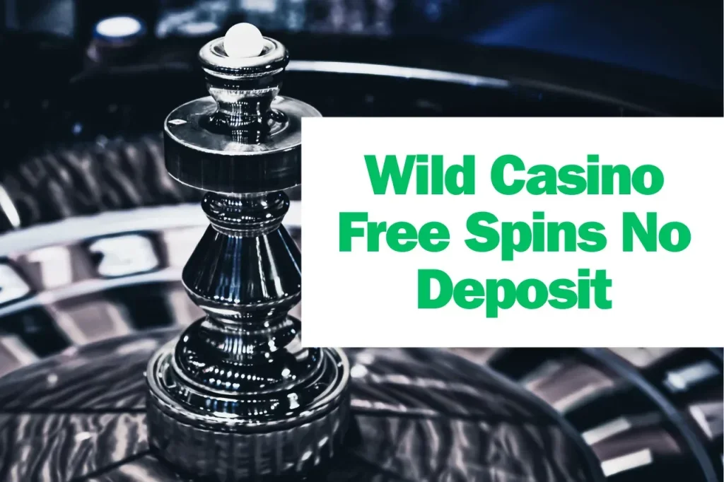 wild casino free spins no deposit